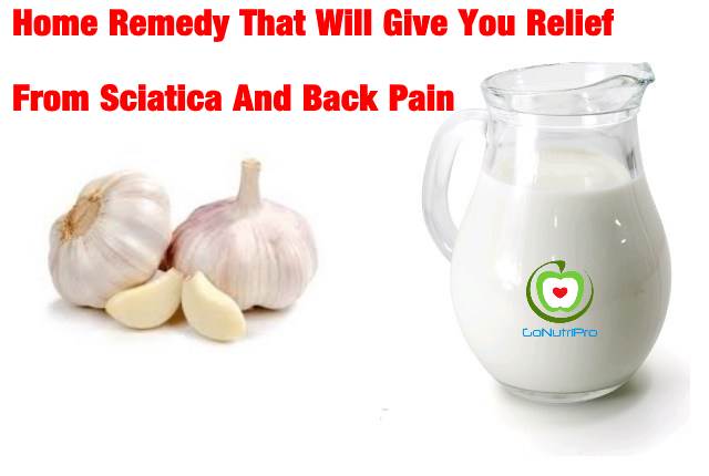 Home Remedy That Will Give You Relief From Sciatica And Back Pain = Garlic Milk